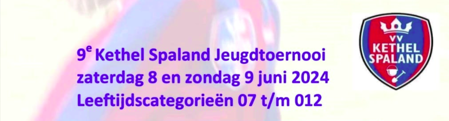 Banner - 9e Kethel Spaland Jeugdtoernooi - VV Kethel Spaland - Schiedam
