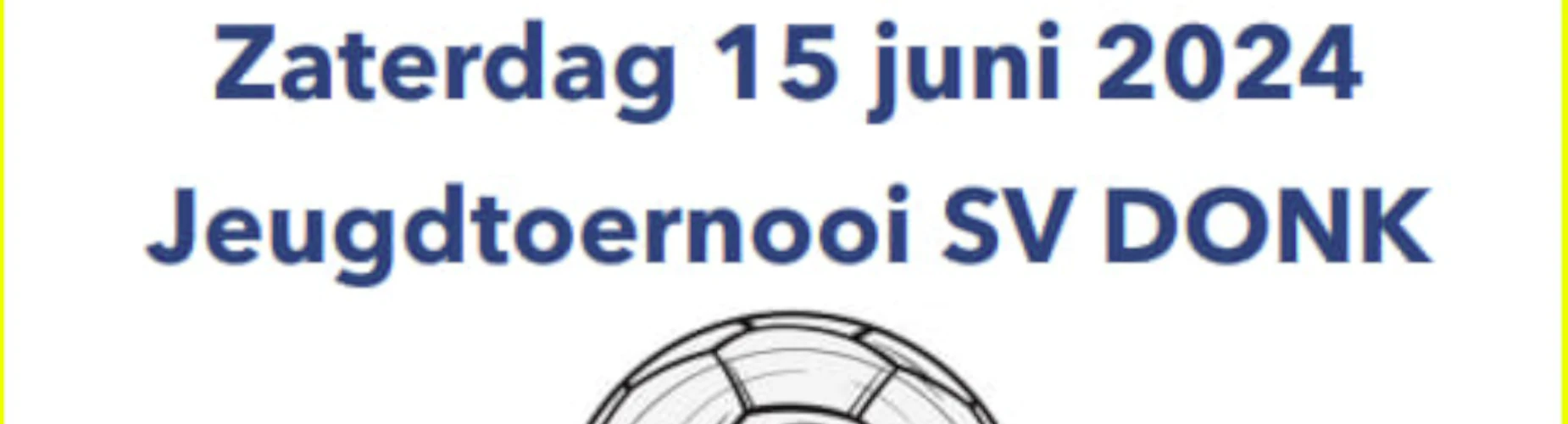 Banner - Jeugdtoernooi sv Donk 2024 - sv Donk - Gouda