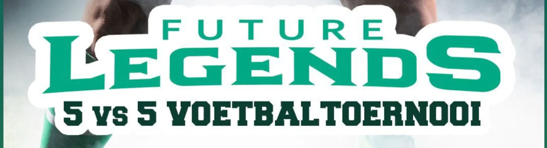 Banner - Future Legends 5 vs 5 - vv AS ’80 - Almere