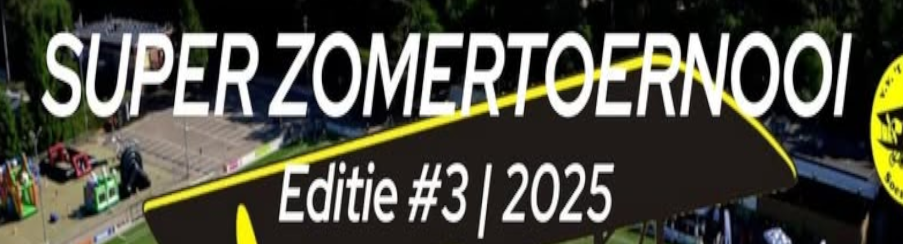 Banner - Super Zomertoernooi 2025 - vv ‘t Vliegdorp - Huis ter Heide